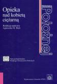 Opieka nad kobietą ciężarną PZWL. Autor: Agnieszka Bieńczyk-Missala (red.). Dobreksiazki.pl Okładka książki Opieka nad kobietą ciężarną PZWL