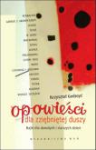 Opowieści dla zziębniętej duszy. Autor: Gedroyć Kzysztof. Dobreksiazki.pl Okładka książki Opowieści dla zziębniętej duszy