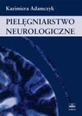 Okładka książki Pielęgniarstwo neurologiczne