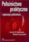 Położnictwo praktyczne i operacje położnicze. Autor: Dudenhausen Joachim W., Pschyrembel Willibald. Dobreksiazki.pl Okładka książki Położnictwo praktyczne i operacje położnicze