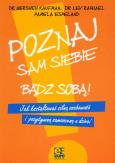 Poznaj siebie Bądź sobą. Autor: Kaufman Gershen, Raphael Lev, Espeland Pamela. Dobreksiazki.pl Okładka książki Poznaj siebie Bądź sobą