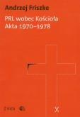 Okładka książki PRL wobec kościoła Akta 1970-1978