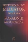 Profesjonalny mediator. Autor: Lewicka Agnieszka. Dobreksiazki.pl Okładka książki Profesjonalny mediator
