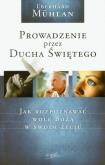 Prowadzenie przez Ducha Świetego. Autor: Muhlan Eberhard. Dobreksiazki.pl Okładka książki Prowadzenie przez Ducha Świetego