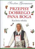 Okładka książki Przepisy Dobrego Pana Boga Kuchnia Włoska