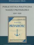 Okładka książki Publicystyka polityczna Naszej Przyszłości 1930-1939