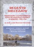 Okładka książki Regestr diecezjów Franciszka Czaykowskiego czyli właściciele ziemscy w Koronie 1783-1784