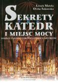 Sekrety katedr i miejsc mocy. Autor: Leszek Matela, Sakowska Otylia. Dobreksiazki.pl Okładka książki Sekrety katedr i miejsc mocy