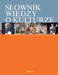 Słownik wiedzy o kulturze. Autor: Wojciech Antosik, Betata Jaskłowska-Ferreras. Dobreksiazki.pl Okładka książki Słownik wiedzy o kulturze