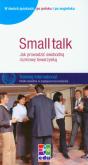 Small talk Jak prowadzić swobodną rozmowę towarzyską. Autor: Watzke-Otte Susanne. Dobreksiazki.pl Okładka książki Small talk Jak prowadzić swobodną rozmowę towarzyską