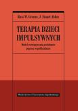 Terapia dzieci impulsywnych. Autor: Ross W. Greene, Stuart J. Ablon. Dobreksiazki.pl Okładka książki Terapia dzieci impulsywnych