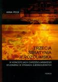 Trzecia świątynia jerozolimska. Autor: Peck Anna. Dobreksiazki.pl Okładka książki Trzecia świątynia jerozolimska