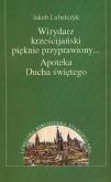 Okładka książki Wirydarz krześcijański pięknie przyprawiony Apoteka Ducha świętego