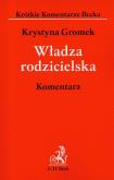 Władza rodzicielska Komentarz. Autor: Gromek Krystyna. Dobreksiazki.pl Okładka książki Władza rodzicielska Komentarz