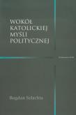 Okładka książki Wokół katolickiej myśli politycznej