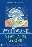 Okładka książki Wychowanie do wolności wyboru