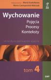 Okładka książki Wychowanie Tom 4 Pojęcia - procesy - konteksty
