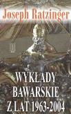 Okładka książki Wykłady bawarskie z lat 1963-2004