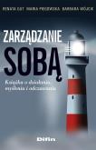 Zarządzanie sobą. Autor: Gut Renata, Piegowska Maria, Wójcik Barbara. Dobreksiazki.pl Okładka książki Zarządzanie sobą