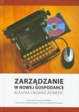 Okładka książki Zarządzanie w nowej gospodarce Klasyka i nowoczesność