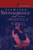 Zjawisko sponsoringu jako forma.... Autor: Gardian Renata. Dobreksiazki.pl Okładka książki Zjawisko sponsoringu jako forma...