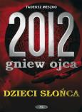 Okładka książki 2012 Gniew Ojca Dzieci Słońca