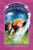 Okładka książki Ania i Śprot. Egzamin w mieście bram