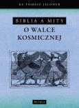 Okładka książki Biblia a mity o walce kosmicznej