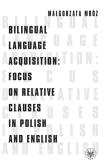 Okładka książki Bilingual Language Acquisition Focus on Relative Clauses in Polish and English