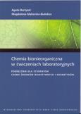 Chemia bionieorganiczna w ćwiczeniach laboratoryjnych. Autor: Bartyzel Agata, Makarska-Białokoz Magdalena. Dobreksiazki.pl Okładka książki Chemia bionieorganiczna w ćwiczeniach laboratoryjnych