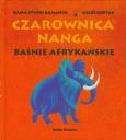 Czarownica Nanga. Baśnie afrykańskie Media Rodzina. Autor: Kama Sywor Kamanda, Milos Koptak (ilustr.). Dobreksiazki.pl Okładka książki Czarownica Nanga. Baśnie afrykańskie Media Rodzina