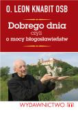 Okładka książki Dobrego dnia czyli o mocy błogosławieństw