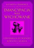 Okładka książki Emancypacja przez wychowanie