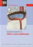 Ethos w życiu publicznym. Autor: Cern Karolina M.. Dobreksiazki.pl Okładka książki Ethos w życiu publicznym
