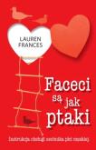 Faceci są jak ptaki Instrukcja obsługi osobnika płci męskiej. Autor: Frances Lauren. Dobreksiazki.pl Okładka książki Faceci są jak ptaki Instrukcja obsługi osobnika płci męskiej