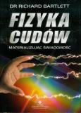 Okładka książki Fizyka cudów. Materializując świadomość