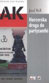 Harcerska droga do partyzantki. Autor: Rell Józef. Dobreksiazki.pl Okładka książki Harcerska droga do partyzantki