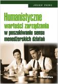 Okładka książki Humanistyczne wartości zarządzania w poszukiwaniu sensu menedżerskich działań