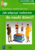 Jak włączyć rodziców do nauki dzieci?. Autor: Whalley Margy. Dobreksiazki.pl Okładka książki Jak włączyć rodziców do nauki dzieci?
