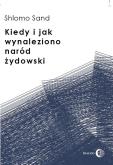 Okładka książki Kiedy i jak wynaleziono naród żydowski