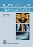 Kompendium traumatologii PZWL. Autor: Damian Kusz (red.). Dobreksiazki.pl Okładka książki Kompendium traumatologii PZWL