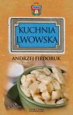 Okładka książki Kuchnia Lwowska - Andrzej Fiedoruk
