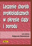Okładka książki Leczenie chorób proktologicznych w okresie ciąży i porodu