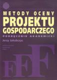 Okładka książki Metody oceny projektu gospodarczego