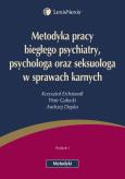 Okładka książki Metodyka pracy biegłego psychiatry psychologa oraz seksuologa w sprawach karnych