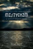 Mistycyzm w wielkich religiach świata. Autor: Denise Lardner Carmody, John Tully Carmody. Dobreksiazki.pl Okładka książki Mistycyzm w wielkich religiach świata