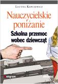 Okładka książki Nauczycielskie poniżanie