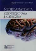 Neuroanatomia czynnościowa i kliniczna PZWL. Autor: Olgierd Narkiewicz, Moryś Janusz. Dobreksiazki.pl Okładka książki Neuroanatomia czynnościowa i kliniczna PZWL