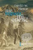 Nie pozwól mi odejść. Autor: Pierce David W.. Dobreksiazki.pl Okładka książki Nie pozwól mi odejść