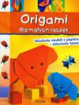 Origami dla małych rączek. DELTA. Autor: Miyuki Lacza, Halayna Salo, Paulo D'Alba. Dobreksiazki.pl Okładka książki Origami dla małych rączek. DELTA